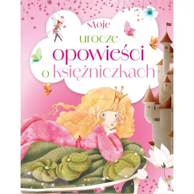 Moje urocze opowie�ci o ksi�niczkach