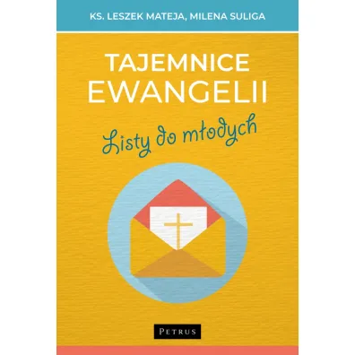 Tajemnice Ewangelii Listy do m�odych - Leszek Mateja, Milena  Suliga