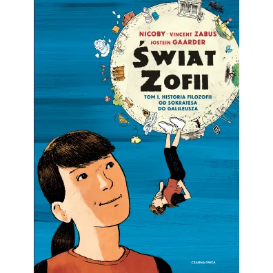 �wiat Zofii. Komiks Historia filozofii od Sokratesa do Galileusza. �wiat Zofii. Tom 1 - Jostein Gaarder