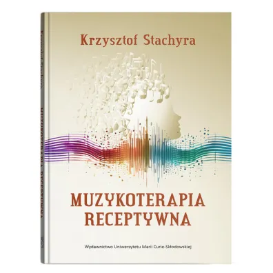Muzykoterapia receptywna - Krzysztof Stachyra