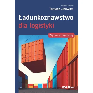 �adunkoznawstwo dla logistykii. Wybrane problemy - Tomasz Ja�owiec