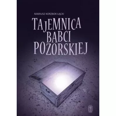 Tajemnica babci Pozorskiej - Mariusz  Korzbok ��cki