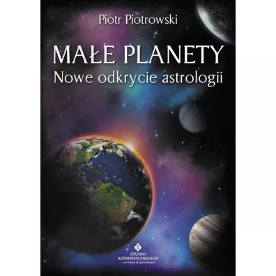 Ma�e planety. Nowe odkrycie astrologii - Piotr Piotrowski