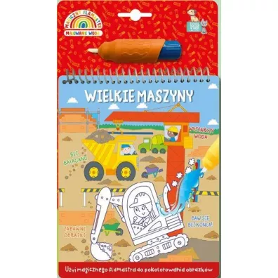 Wielkie maszyny. Magiczny flamaster. Malowanie wod�