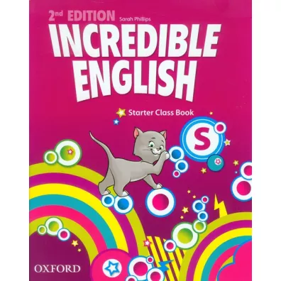 Incredible English 2nd Edition Starter. Class Book - Sarah Phillips