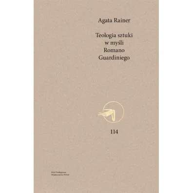 Teologia sztuki w my�li Romano Guardiniego - Agata Rainer