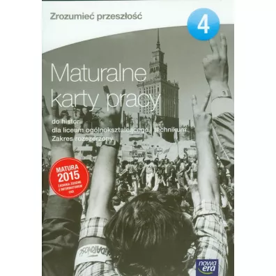 Zrozumie� przesz�o�� 4. Maturalne karty pracy do historii dla liceum og�lnokszta�c�cego i technikum. Zakres rozszerzony. Edycja 2015 - Agnieszka Izdebska, Barbara Furman, Tytus Izdebski