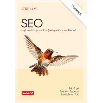 SEO, czyli sztuka optymalizacji witryn dla wyszukiwarek - Eric Enge, Spencer Stephan, Jessie Stricchiola