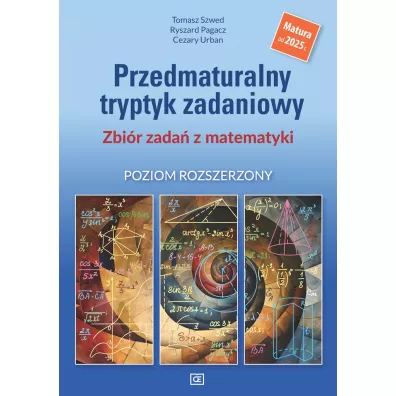 Matematyka. Przedmaturalny tryptyk zadaniowy. Zbi�r zada� z matematyki. Poziom rozszerzony