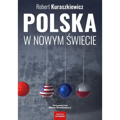 Polska w nowym �wiecie - Robert Kuraszkiewicz