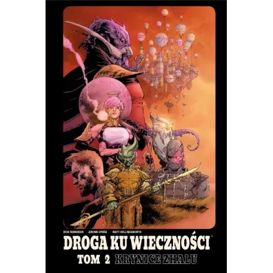 Krynice Zhalu. Droga Ku Wieczno�ci. Tom 2 - Rick Remender, Jerome  Opena