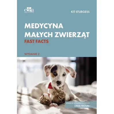 Medycyna ma�ych zwierz�t. Fast facts - K Sturgess