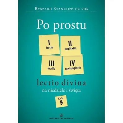 Po prostu Lectio divina na niedziele..Rok B - Ryszard Stankiewicz