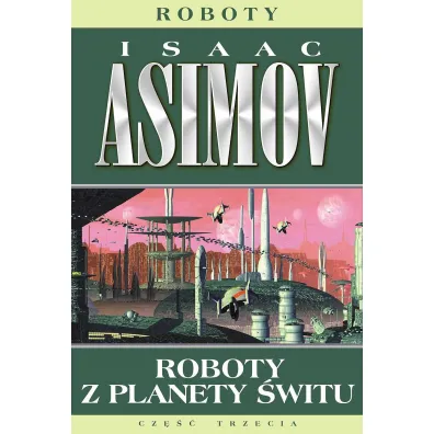 Roboty z planety �witu. Roboty. Tom 4 - Isaac Asimov