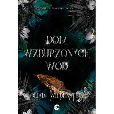 Dom wzburzonych w�d. Seria Kr�lestwo Wron. Ksi�ga 4 - Olivia Wildenstein