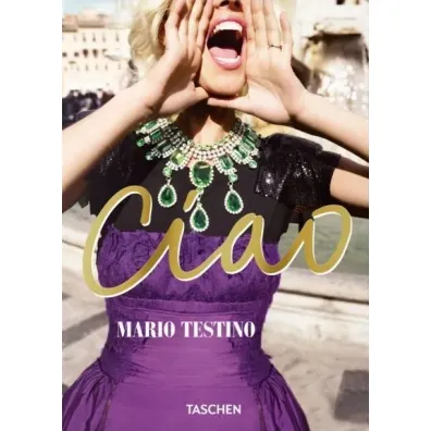 Mario Testino. Ciao - Testino Mario