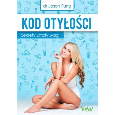 Kod otyoci. Sekrety utraty wagi - Jason Fung