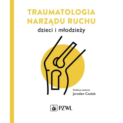 Traumatologia narz�du ruchu dzieci i m�odzie�y - Jaros�aw Czubak