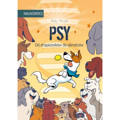 Psy - od drapie�nik�w do obro�c�w. Naukomiks