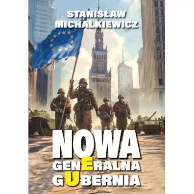 Nowa Generalna Gubernia - Stanis�aw Michalkiewicz