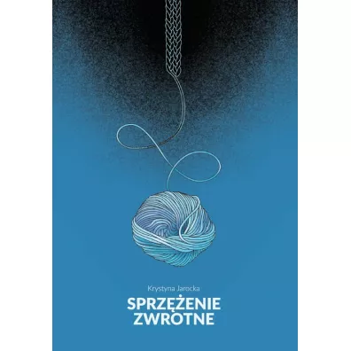Sprz�enie zwrotne - Krystyna  Jarocka