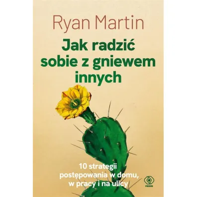 Jak radzi� sobie z gniewem innych - Maria  Smulewska, Ryan Martin