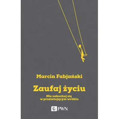 Zaufaj �yciu - Marcin Fabja�ski