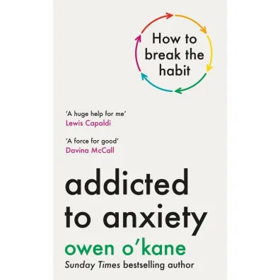 Addicted to anxiety wer. angielska - Owen O'Kane