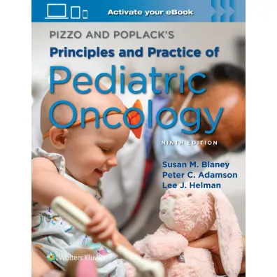 Pizzo & Poplack`s Principles and Practice of Pediatric Oncology