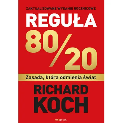 Regu�a 80/20. Zasada, kt�ra odmienia �wiat - Richard Koch