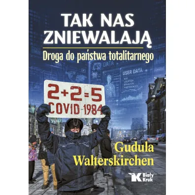 Tak nas zniewalaj�. Droga do Pa�stwa totalitarnego