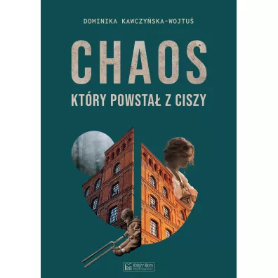 Chaos, kt�ry powsta� z ciszy - Dominika Kawczy�ska-Wojtu�