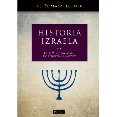 Od upadku �wi�tyni do powstania Miszny. Historia Izraela. Tom 5 - Tomasz Jelonek
