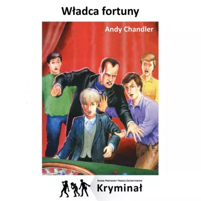 W�adca Fortuny. Nowe Przygody Trzech Detektyw�w - Andy Chandler
