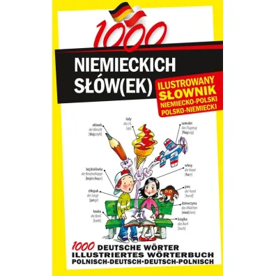 1000 niemieckich s��w(ek). Ilustrowany s�ownik niemiecko-polski polsko-niemiecki