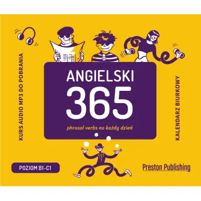 Angielski 365. Phrasal verbs na ka�dy dzie�
