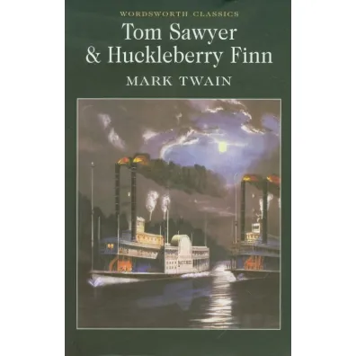 Tom Sawyer & Huckleberry Finn. Wordsworth Classics wer. angielska - Mark Twain