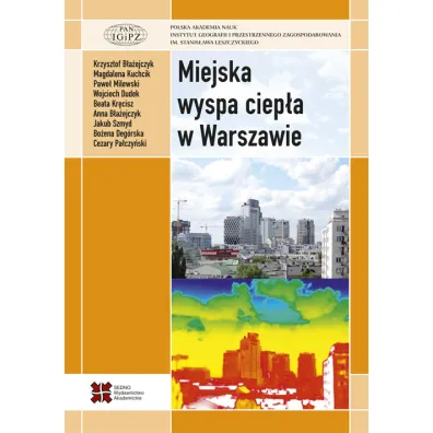 Miejska wyspa ciep�a w Warszawie - Anna B�a�ejczyk, Krzysztof B�a�ejczyk, Bo�ena Deg�rska