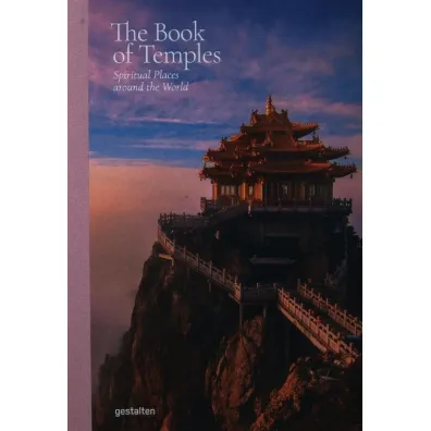 The Book of Temples. Spiritual Places Around the World