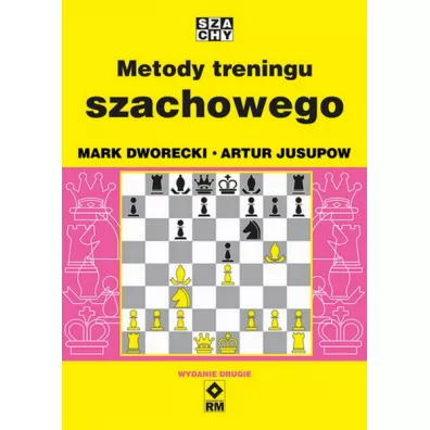 Metody treningu szachowego - Artur Jusupow, Mark Dworecki