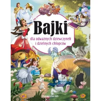 Bajki dla odwa�nych dziewczynek i dzielnych ch�opc�w