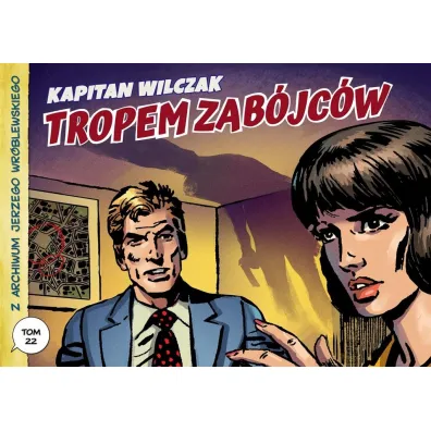 Z archiwum Jerzego Wr�blewskiego 22 Kapitan Wilczak: Tropem zab�jc�w - Jerzy Wr�blewski, Andrzej Bia�oszycki