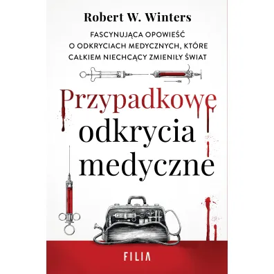 Przypadkowe odkrycia medyczne - Robert W. Winters