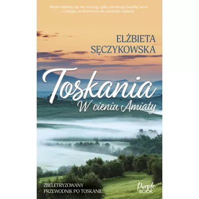 Toskania. W cieniu Amiaty - El�bieta S�czykowska
