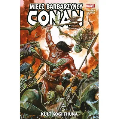 Kult Kogi Thuna. Conan. Miecz barbarzy�cy. Tom 1 - Gerry Duggan, Ron Garney