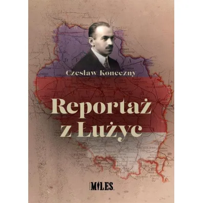 Reporta� z �u�yc - Czes�aw Koneczny