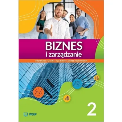 Biznes i zarz�dzanie 2. Podr�cznik. Liceum i technikum. Zakres podstawowy - Ewa Kawczy�ska-Kie�basa