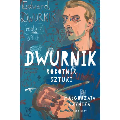 Dwurnik. Robotnik sztuki - Ma�gorzata Czy�ska