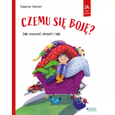 Czemu si boj? Jak oswoi strach i lk - Dagmar Geisler