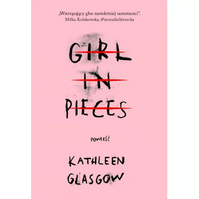 Girl in Pieces - Kathleen Glasgow